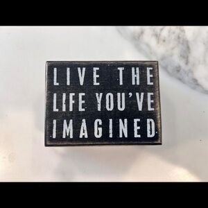LIVE THE LIFE YOU’VE IMAGINED WOOD SIGN